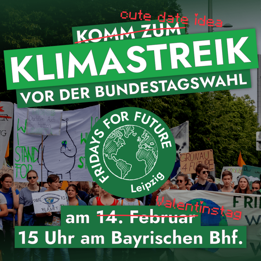 Cute Date Idea Klimastreik vor der Bundestagswahl
am 14.2. ab 15Uhr am Bayrischen Bahnhof